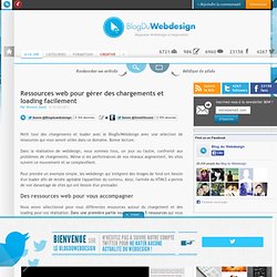 Ressources web pour gérer des chargements et loading facilement - ressources-web