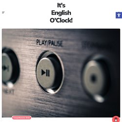 Ressources pour la compréhension orale - It's English O'Clock!