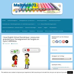 I love English School Numérique : ressources gratuites pour l'enseignement de l'anglais en cycle 3 #BRNEdu