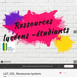 LGT_CDI_ Ressources lycéens by CDI LPO Germaine Tillion on Genial.ly