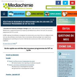 Sélection de ressources de Mediachimie.org en lien avec les nouveaux programmes de SVT au Lycée