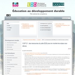 EDD : les textes - COP 21 : des ressources du pôle EDD pour en montrer les enjeux aux élèves