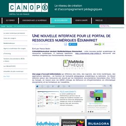 Canopé Créteil - Une nouvelle interface pour le portail de ressources numériques Edumarket