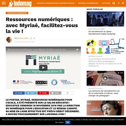 Ressources numériques : avec Myriaé, facilitez-vous la vie ! – Ludovia Magazine