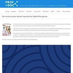 Des ressources pour aborder la question de l’égalité filles garçons – Prof & Doc – Site des document@listes de l'académie de Besançon