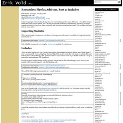 Restartless Firefox Add-ons, Part 2: Includes - Erik Vold's Blog