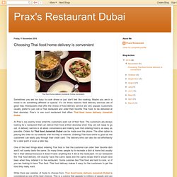 Prax's Restaurant Dubai: Choosing Thai food home delivery is convenient