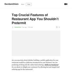 Top Crucial Features of Restaurant App You Shouldn’t Pretermit