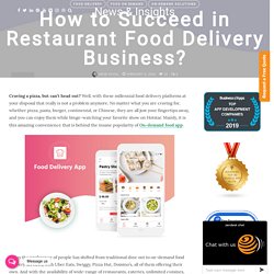 How to Succeed in Restaurant Food Delivery Business?