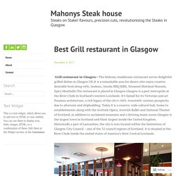 Best Grill restaurant in Glasgow – Mahonys Steak house