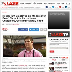 Restaurant Employee on ‘Undercover Boss’ Show Admits He Hates Customers, Gets Immediately Fired