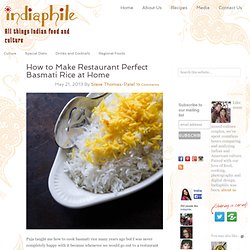 How to Make Restaurant Perfect Basmati Rice at Home - Indiaphile