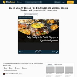 Enjoy Quality Indian Food in Singapore at Royal Indian Restaurant