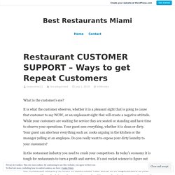 Restaurant CUSTOMER SUPPORT – Ways to get Repeat Customers – Best Restaurants Miami