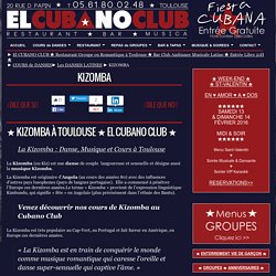 KIZOMBA : El CUBANO CLUB ★ Restaurant Groupe ou Romantique à Toulouse ★ Bar Club Ambiance Musicale Latino ★ Entrée Libre 21H ★