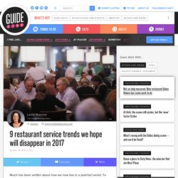 9 restaurant service trends we hope will disappear in 2017