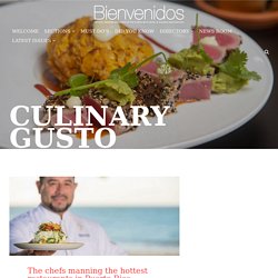The chefs manning the hottest restaurants in Puerto Rico - Bienvenidos