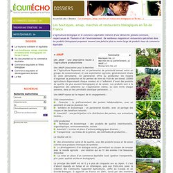 Les boutiques, amap, marchés et restaurants biologiques en Île-de France - equitecho.org - l'écho du commerce équitable en Île-de-France.