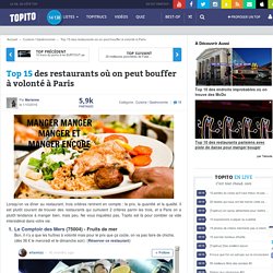 Top 15 des restaurants où on peut bouffer à volonté à Paris