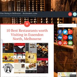 10 Best Restaurants worth Visiting in Essendon North, Melbourne
