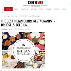 The Best Indian Curry Restaurants in Brussels, Belgium