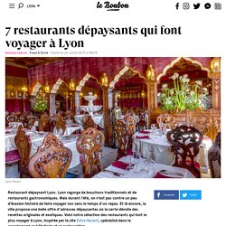 7 restaurants dépaysants qui font voyager à Lyon