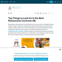 Top Things to Look for in the Best Restaurants Cochrane AB