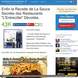 Enfin la Recette de La Sauce Secrète des Restaurants "L'Entrecôte" Dévoilée.