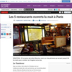 Les 5 restaurants ouverts la nuit à Paris