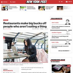 Restaurants make big bucks off people who aren’t eating a thing