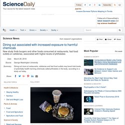 Dining out associated with increased exposure to harmful chemicals: New study finds burgers and other foods consumed at restaurants, fast food outlets or cafeterias, associated with higher levels of phthalates