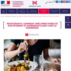 Restaurants : Comment améliorer visibilité sur Internet et expérience client avec le numérique