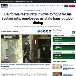 California restaurateur vows to fight for his restaurants, employees as state bans outdoor dining