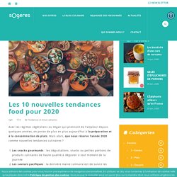 Les 10 nouvelles tendances food pour 2020 - Sogeres Restaurateur