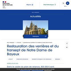 Restauration des verrières et du transept de Notre Dame de Bayeux