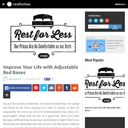 Adjustable Bed Bases: Improve Your Life With Comfort