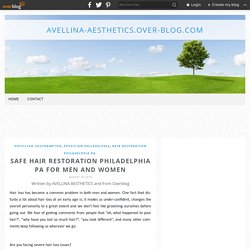 Safe Hair Restoration Philadelphia PA For Men And Women - Avellina-Aesthetics.over-blog.com