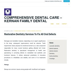 Restorative Dentistry Services To Fix All Oral Defects
