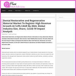 Dental Restorative And Regenerative Material Market To Register High Revenue Growth At 5.8% CAGR By 2024, Global Industry Size, Share, Covid-19 Impact Analysis