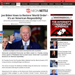 Joe Biden Vows to Restore ‘World Order’ - It’s an ‘American Resposibility’