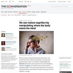 We can restore cognition by manipulating where the body meets the mind