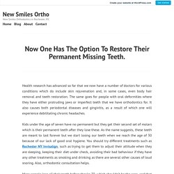 Now One Has The Option To Restore Their Permanent Missing Teeth. – New Smiles Ortho