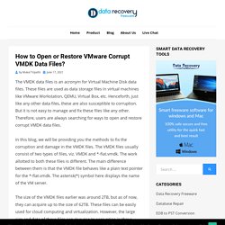How to Open or Restore VMware Corrupt VMDK Data Files?