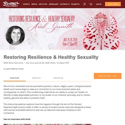 Restoring Resilience & Healthy Sexuality - Ariel Giaretto