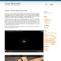 Crash Restraint : Version 3 Chest-loading Takate Kote