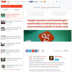 Google Launches Restricted Google+ Communities