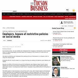 Employers, beware of restrictive policies on social media - Inside Tucson Business: Media Technology