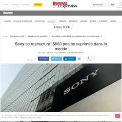 Sony se restructure: 5000 postes suprimés dans le monde