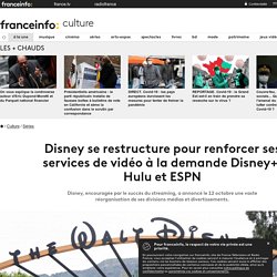 Disney se restructure pour renforcer ses services de vidéo à la demande Disney+, Hulu et ESPN