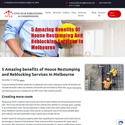 5 Amazing benefits of House Restumping and Reblocking Services In Melbourne